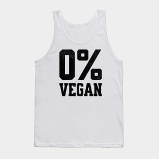 Zero Percent Vegan - Funny Canivore Meat Lovers and Vegan Teaser Light Background Tank Top